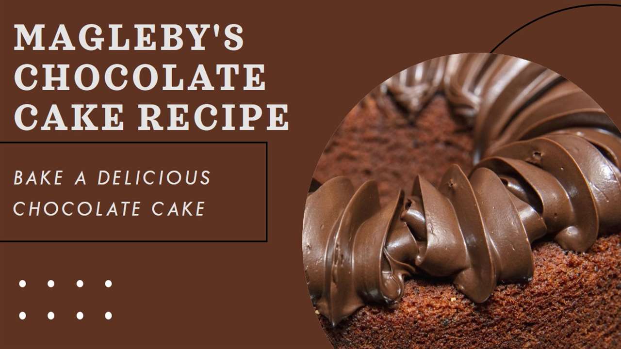 Magleby's Chocolate Cake Recipe
